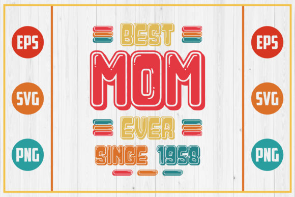 Best Mom Ever Since 1958 Graphics and Crafts Review