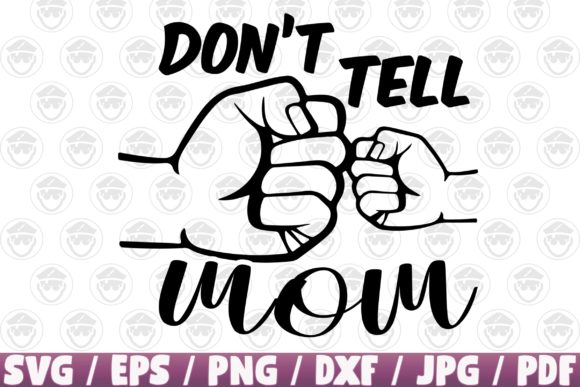 Don t Tell Mom Graphics for Crafts and Branding