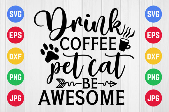 Drink Coffee Pet Cats Be Awesome Svg Review