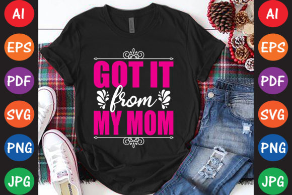 I Got It from My Mom Graphics and Crafts Review