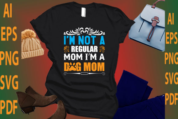 I’m Not a Regular Mom I’m a God Mom Graphics and Crafts Review