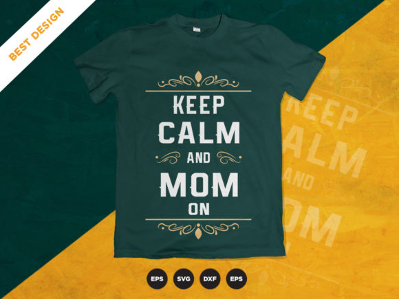 Keep Calm and Mom on Graphics for Crafts