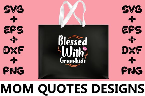MOM Blessed with Grand Kids Graphics for Crafts