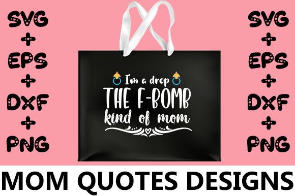 MOM I m a Drop the F-bomb Kind of Mom Graphics and Crafts Review