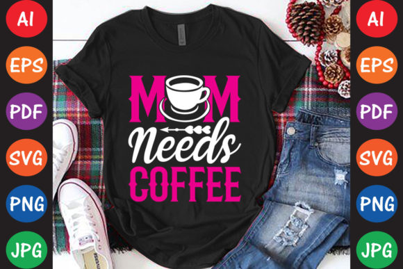 Mom Needs Coffee Graphics and Crafts Review