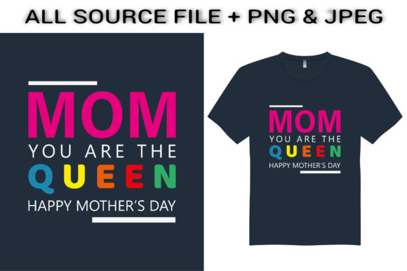 Mom You Are the Queen T-Shirt Design Graphics and Crafts Review