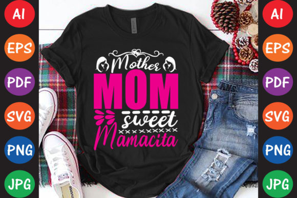Mother Mom Sweet Mamacita Graphics and Crafts Review