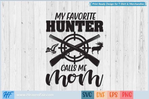 My Favorite Hunter Calls Me Mom Graphics and Crafts Review