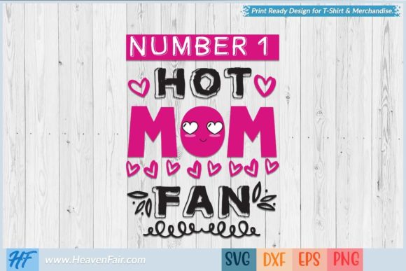 Number 1 Hot Mom Fan Graphics and Crafts Review