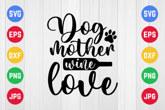 Pet Mom, Dog Mother Wine Love Graphics and Crafts Review