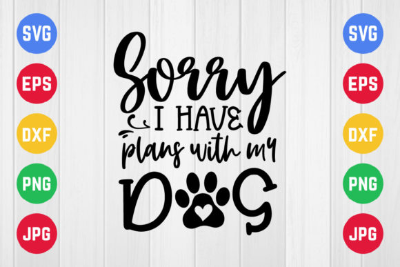 Pet Mom, Sorry I Have Plans with My Dog