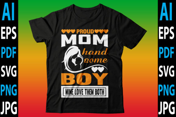 Proud Mom Handsome Boy Mine Love Them... Graphics and Crafts Review