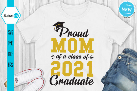 Proud Mom of a Class of 2021 Graduate Graphics and Crafts Review