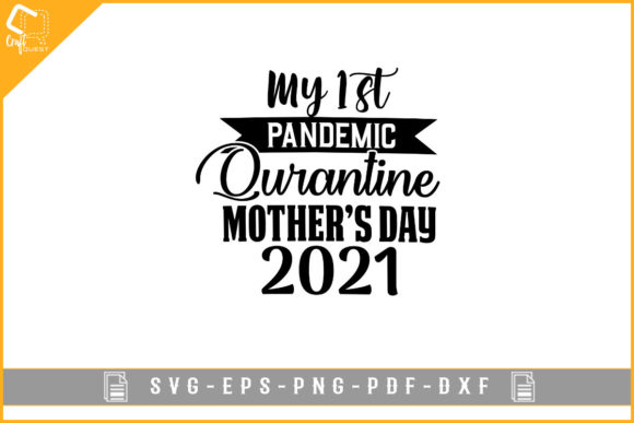 Quarantine Mother s Day Design Svg Files Graphics and Crafts