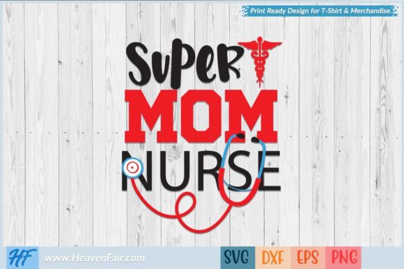 Super Mom Nurse Graphics and Crafts Review