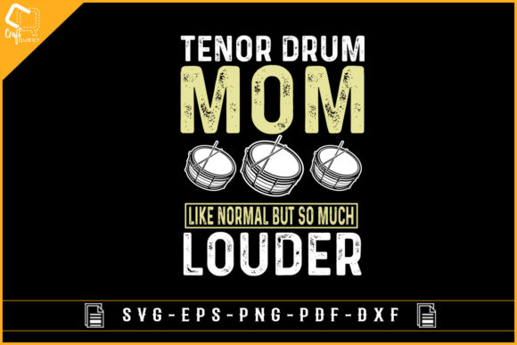 Tenor Drum Mom Louder Drummer Mom Graphics and Crafts Review